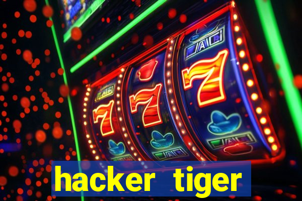 hacker tiger fortune gratis